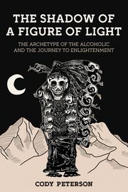 The Shadow of a Figure of Light, Peterson Cody