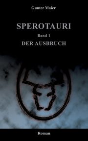 Sperotauri - Der Ausbruch, Maier Gunter