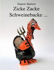 Zicke Zacke Schweinebacke, Strelow Ennow