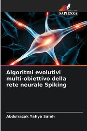 Algoritmi evolutivi multi-obiettivo della rete neurale Spiking, Saleh Abdulrazak Yahya