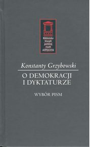ksiazka tytu: O demokracji i dyktaturze autor: Grzybowski Konstanty