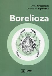 Borelioza, Grzeszczuk Anna, Zajkowska Joanna M.