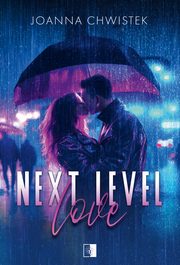 Next Level Love, Chwistek Joanna