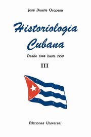 ksiazka tytu: Historiologia Cubana autor: Duarte Oropesa Jose