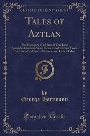 ksiazka tytu: Tales of Aztlan autor: Hartmann George