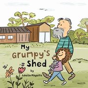 My Grumpy's Shed, Maguire Louise