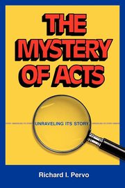 The Mystery of Acts, Pervo Richard I.