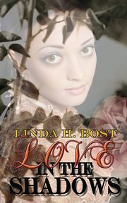 Love in the Shadows, Bost Linda H.