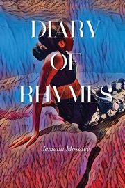 Diary of Rhymes, Moseley Jemelia