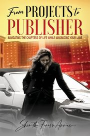 from PROJECTS to PUBLISHER, Burton Shenitha Finesse Anniece