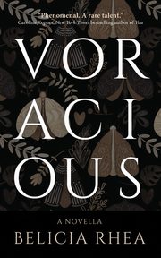 Voracious, Rhea Belicia