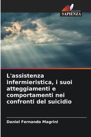 L'assistenza infermieristica, i suoi atteggiamenti e comportamenti nei confronti del suicidio, Fernando Magrini Daniel