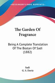 The Garden Of Fragrance, Sadi