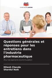 Questions gnrales et rponses pour les entretiens dans l'industrie pharmaceutique, Chavda Hitesh
