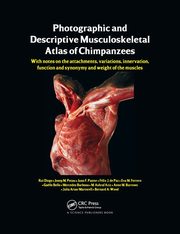 Photographic and Descriptive Musculoskeletal Atlas of Chimpanzees, Diogo Rui