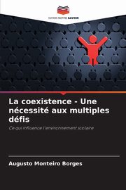 La coexistence - Une ncessit aux multiples dfis, Monteiro Borges Augusto