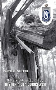 Polska - Rosja historia dla dorosych, Modzelewski Witold