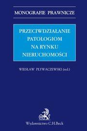 ksiazka tytu: Przeciwdziaanie patologiom na rynku nieruchomoci autor: 