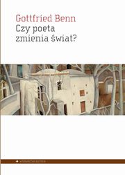 ksiazka tytu: Czy poeta zmienia wiat? autor: Benn Gottfried