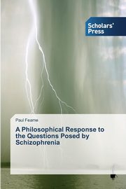 ksiazka tytu: A Philosophical Response to the Questions Posed by Schizophrenia autor: Fearne Paul