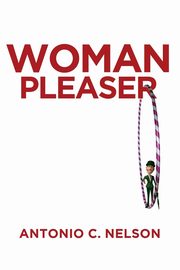 Woman Pleaser, Nelson Antonio C.