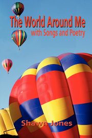 The World Around Me with Songs and Poetry, Jones Shawn