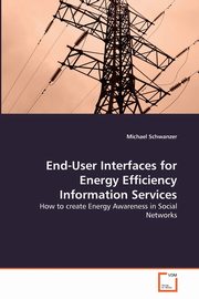 End-User Interfaces for Energy Efficiency Information Services, Schwanzer Michael