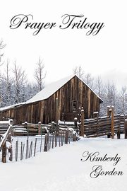 Prayer Trilogy, Gordon Kimberly