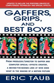 Gaffers, Grips and Best Boys, Taub Eric