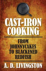 ksiazka tytu: Cast-Iron Cooking autor: Livingston A. D.