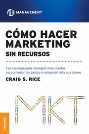 Cmo Hacer Marketing Sin Recursos, Rice Craig Scott