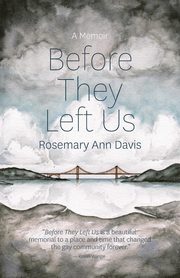 Before They Left Us, Davis Rosemary Ann