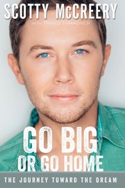 Go Big or Go Home, McCreery Scotty