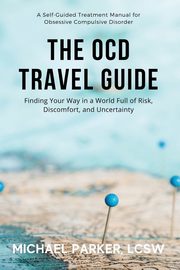 The OCD Travel Guide, Parker Michael