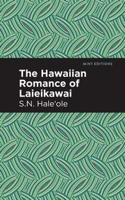 The Hawaiian Romance of Laieikawai, Hale ole S. N.