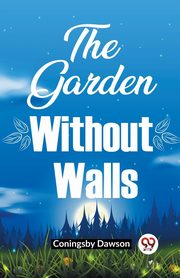 The Garden Without Walls, Dawson Coningsby