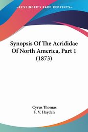 Synopsis Of The Acrididae Of North America, Part 1 (1873), Thomas Cyrus
