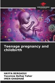 Teenage pregnancy and childbirth, Bergaoui HAYFA