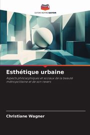 Esthtique urbaine, Wagner Christiane
