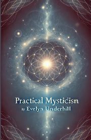 Practical Mysticism(Illustrated), Underhill Evelyn