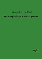 Die altenglischen Kollektiv-Mysterien, Hohlfeld Alexander