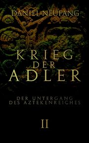 Krieg der Adler, Neufang Daniel