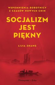 ksiazka tytu: Socjalizm jest pikny autor: Zhang Lijia