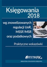 ksiazka tytu: Ksigowania 2018  wg znowelizowanych regulacji uor, MSSF/MSR oraz podatkowych autor: Trzpioa Katarzyna