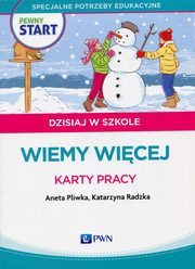 Pewny start Dzisiaj w szkole Wiemy wicej Karty pracy, Pliwka Aneta, Radzka Katarzyna