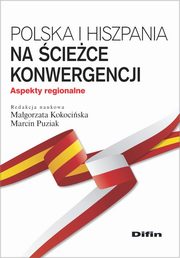 ksiazka tytu: Polska i Hiszpania na ciece konwergencji autor: 