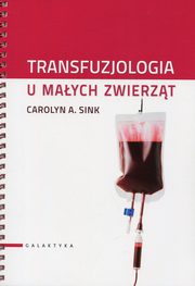 Transfuzjologia u maych zwierzt, Sink Carolyn A.