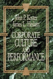ksiazka tytu: Corporate Culture and Performance autor: Kotter John P.