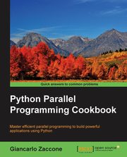 Python Parallel Programming Cookbook, Zaccone Giancarlo