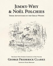 Jimmy-Why and Nol Polchies, Clarke George Frederick